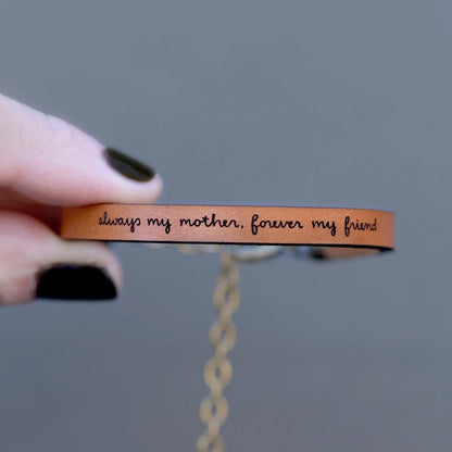 Always My Mother Forever My Friend Leather Bracelet
